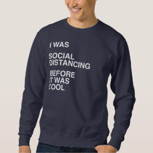Moletom Eu era um distanciamento social antes de ser Legal