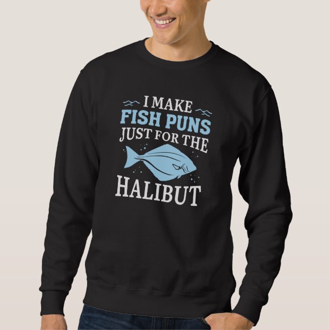 Moletom Eu Faço Peixes Apenas Para O Halibut (Frente)
