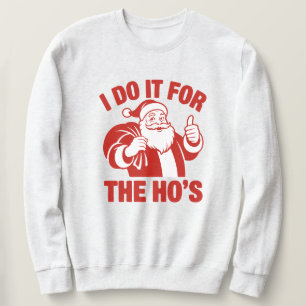 Moletom "Eu Faço Por Causa Das Garotas" Funny Santa