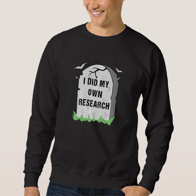 Moletom Eu Fiz Minha Própria Pesquisa Gravestone Física De (Frente)