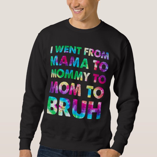 Moletom Eu Fui Da Mãe Para A Mamãe Para A Mãe Para Bruh Ty (Frente)