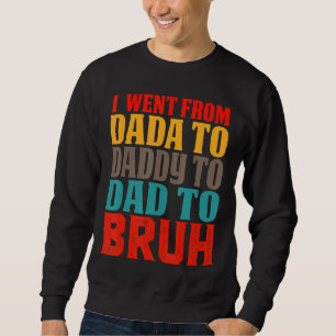 Moletom Eu fui de Dada a Pai a Pai até Bruh Padre