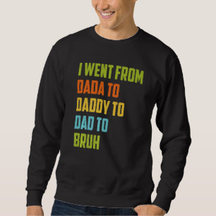 Moletom Eu fui de Dada a Pai a Pai até Bruh Padre