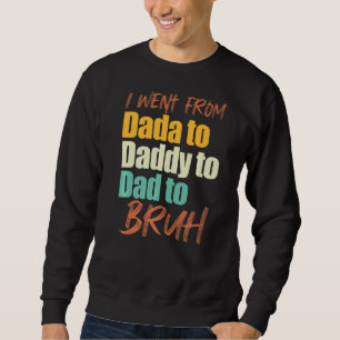 Moletom Eu fui de Dada a Pai a Pai até Bruh Padre