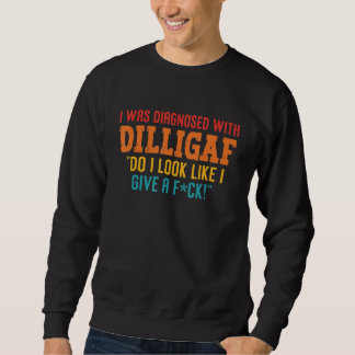Moletom Eu Fui Diagnosticado Com Dilligaf Eu Pareço Ter Da