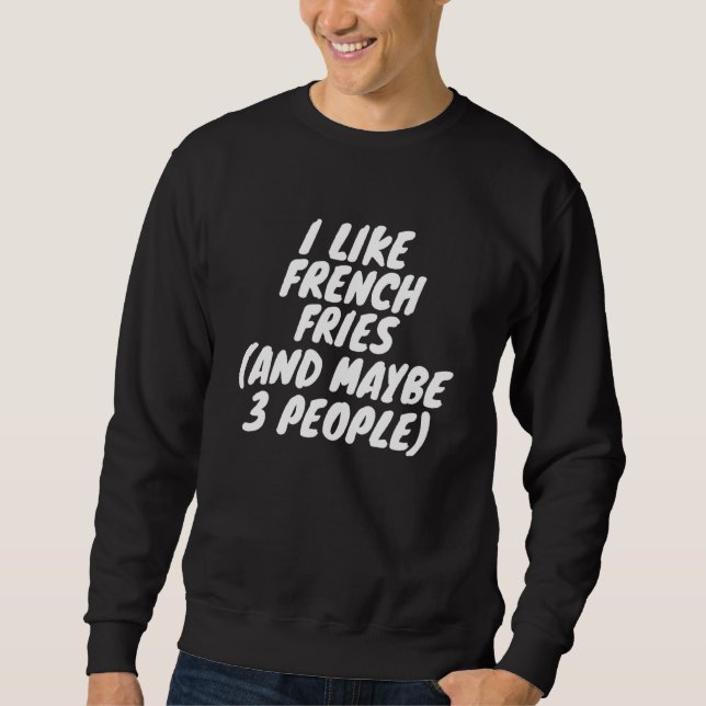 Moletom Eu Gosto De Fries Franceses E Talvez 3 Pessoas (Frente)
