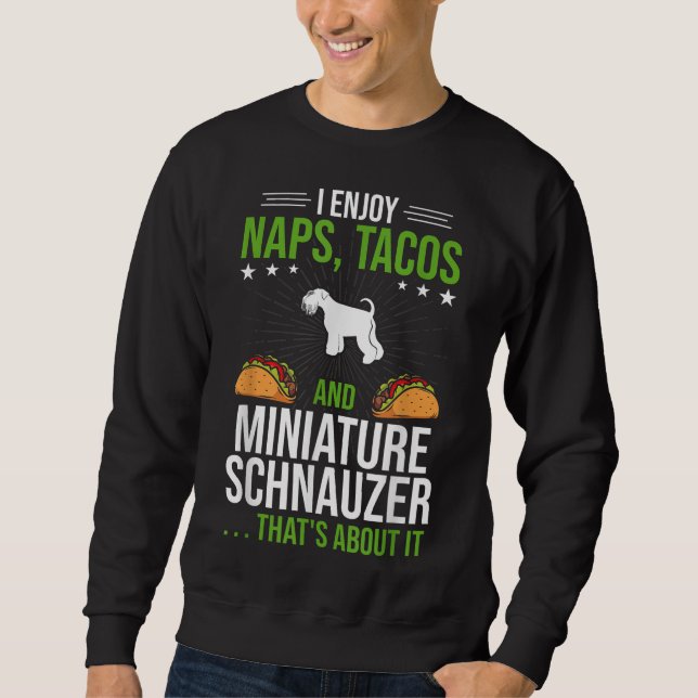 Moletom Eu gosto de Naps Tacos e Miniatura Schnauzer Dog L (Frente)