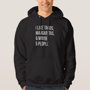 Moletom Eu Gosto de Tacos Margaritas E Talvez 5 Pessoas Te