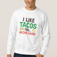 Eu Gosto De Tacos Você Nacho Muito