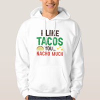 Eu Gosto De Tacos Você Nacho Muito