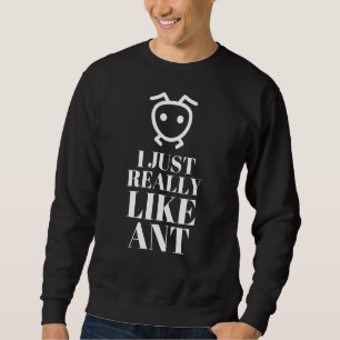 Moletom Eu Gosto Muito De Formiga Para Design De Formiga