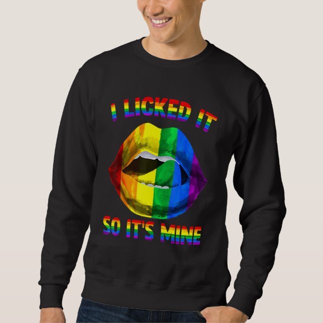 Moletom Eu Lambei Então É Meu LGBTQ Lábios Arco-Íris LGBT  (Frente)