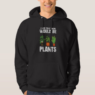 Moletom Eu Me disseram Que Haveria Plantas Piada de Mãe Ja