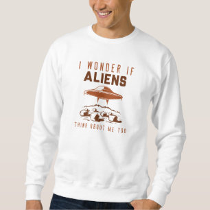 Moletom Eu Me Pergunto Se Os Aliens Pensam Em Mim Também