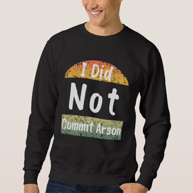 Moletom Eu Não Cometi Design de Homens de Arson (Frente)
