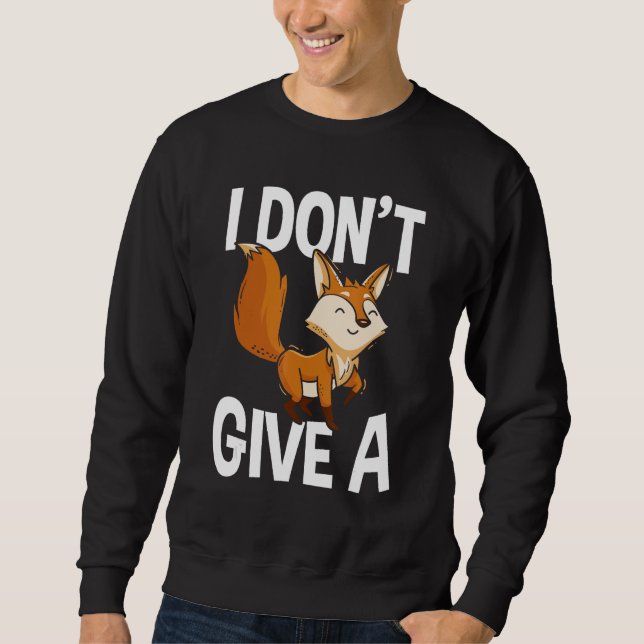 Moletom Eu não dou um presente de fox Red Fox Engraçado Fo (Frente)