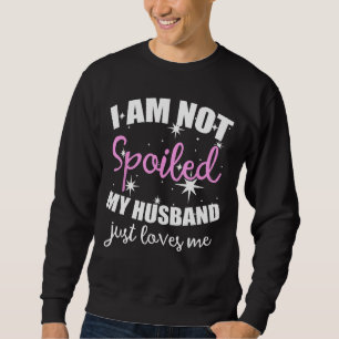Moletom Eu Não Estou Estragado Meu Marido Apenas Me Ama