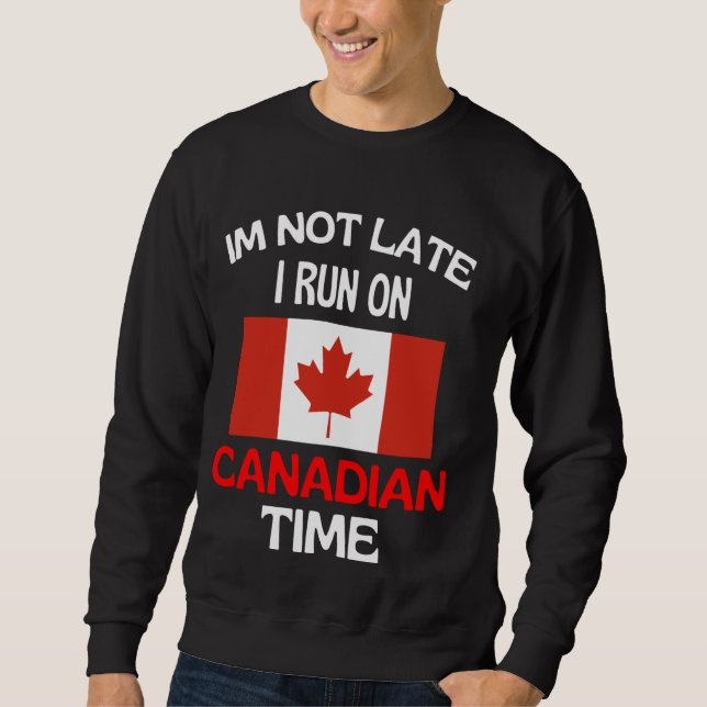 Moletom Eu Não Estou Tarde Eu Corro No Tempo Canadense Eng (Frente)