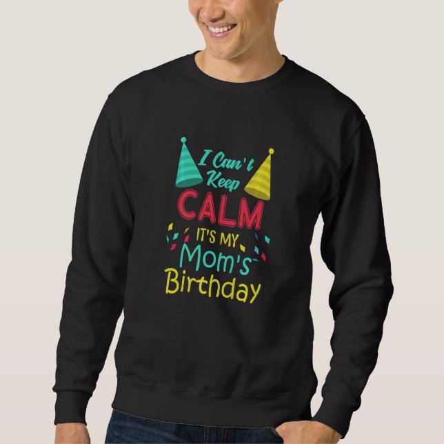 Moletom Eu Não Posso Manter Calma É O Meu Aniversário De M (Frente)