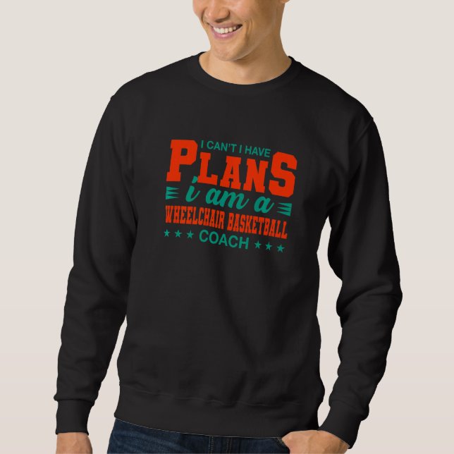 Moletom Eu não posso ter um treinador de basquetebol em ca (Frente)