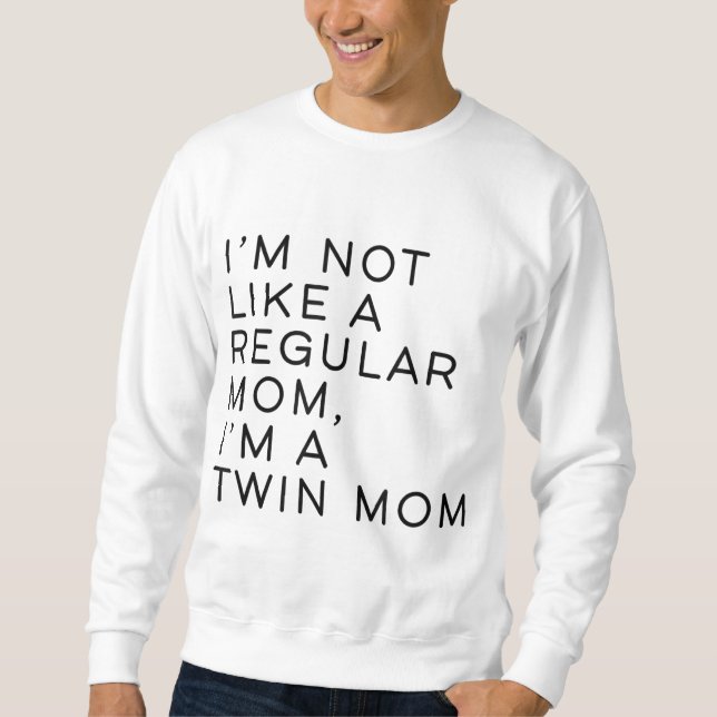 Moletom Eu Não Sou Como Uma Mãe Normal Sou Uma Mãe Gêmea D (Frente)