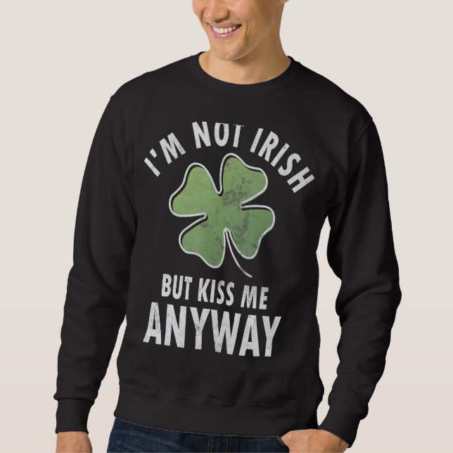 Moletom Eu não sou irlandês, mas beije-me de qualquer form (Frente)