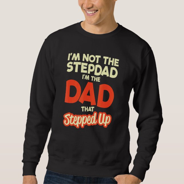 Moletom Eu Não Sou O Stepdad Sou O Pai Que Surgiu. (Frente)