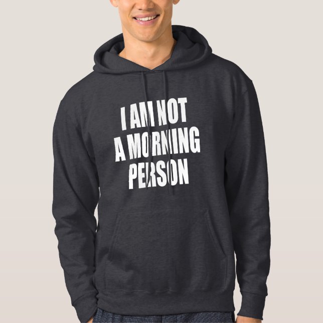 Moletom Eu não sou uma pessoa matinal (Frente)
