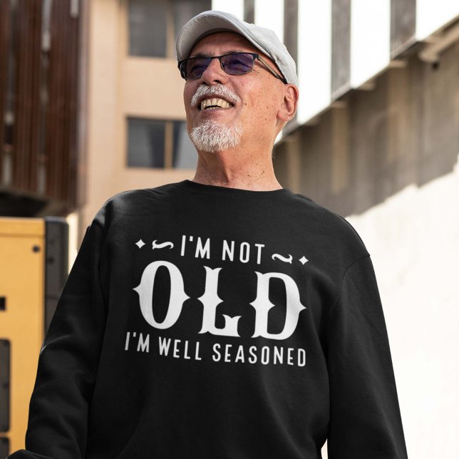 Moletom Eu não sou velho, estou bem sentado (I'm not old sweatshirt)