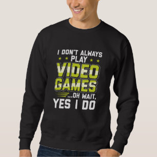 Moletom Eu nem sempre jogo Videos games Presente para jog