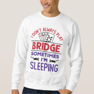 Moletom Eu nem sempre toco ponte às vezes estou dormindo