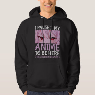 Moletom Eu Pausar Meu Anime Para Estar Aqui Anime Japonês