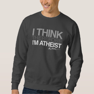 Moletom Eu penso, conseqüentemente eu sou ateu. T-shirt