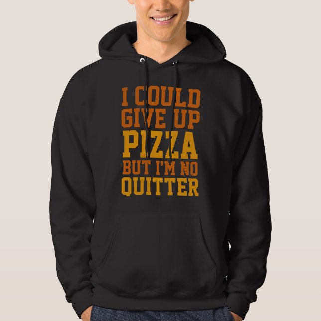 Moletom Eu Poderia Desistir De Pizza (Frente)