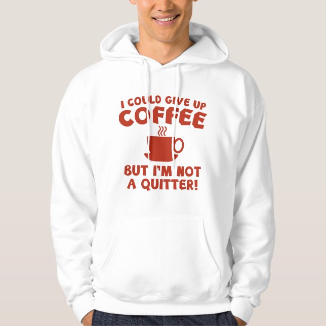 Moletom Eu Poderia Desistir Do Café (Frente)
