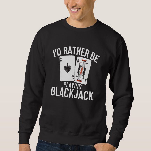 Moletom Eu Preferiria Estar Jogando Blackjack  4 (Frente)