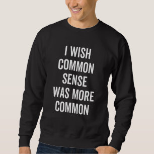 Moletom Eu Queria Que O Sentido Comum Fosse Mais Comum Sar