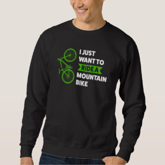 Moletom Eu quero andar de bicicleta de montanha bicicleta 