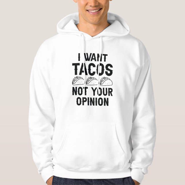 Moletom Eu Quero Tacos Não Sua Opinião (Frente)