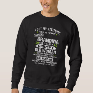 Moletom Eu Recebo Minha Atitude Da Minha Avó Incrível.