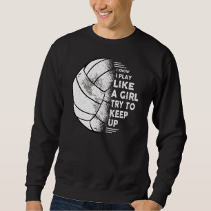 Moletom Eu Sei Que Eu Toco Como Uma Garota De Voleibol Fu
