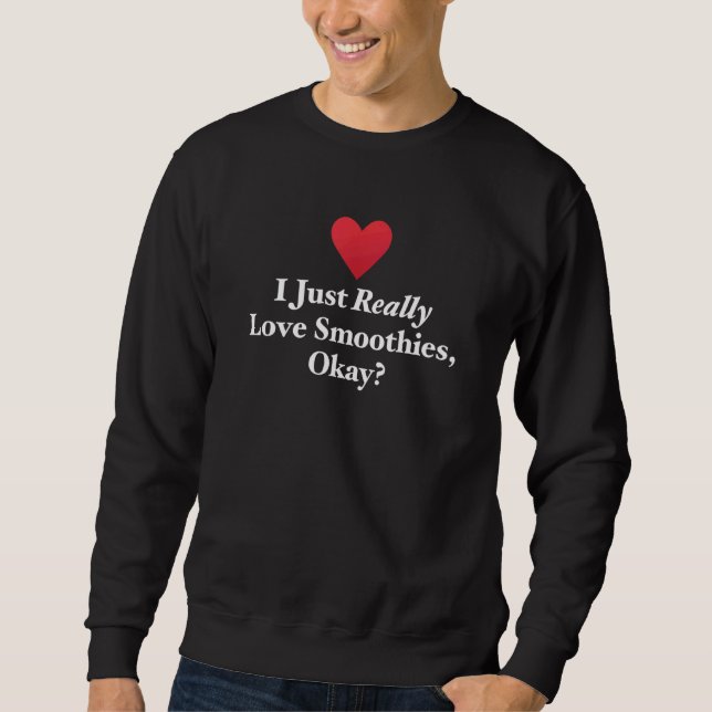 Moletom Eu Só Amo Muito Smoothies Okay Diversão Bebida Fri (Frente)