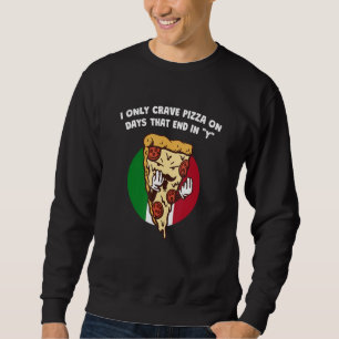 Moletom Eu só peço pizza em dias que terminam em Y italian