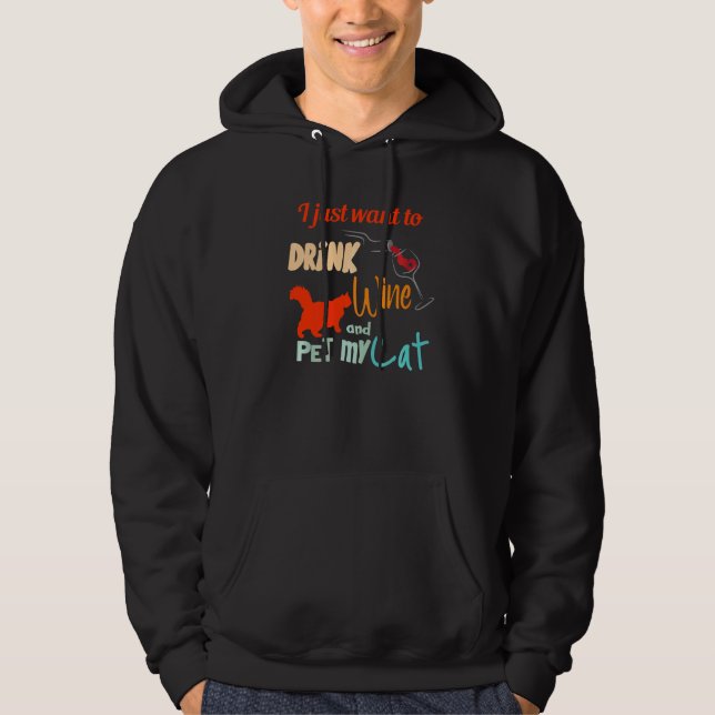 Moletom Eu Só Quero Beber Vinho E Comer Meu Gato De Gato (Frente)