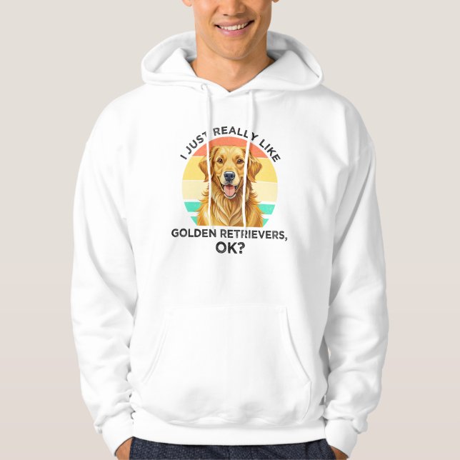 Moletom Eu Só Realmente Gosto de Golden Retrievers, OK? (Frente)