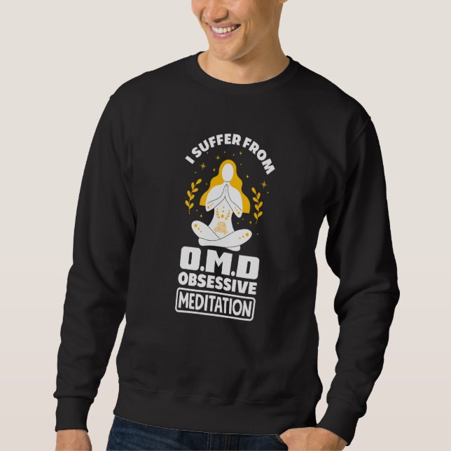Moletom Eu Sofro De Tdo Transtorno Obsessivo De Meditação  (Frente)