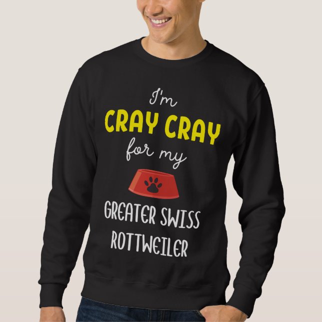 Moletom Eu Sou Cray Cray Para O Meu Grande Gre De Rottweil (Frente)