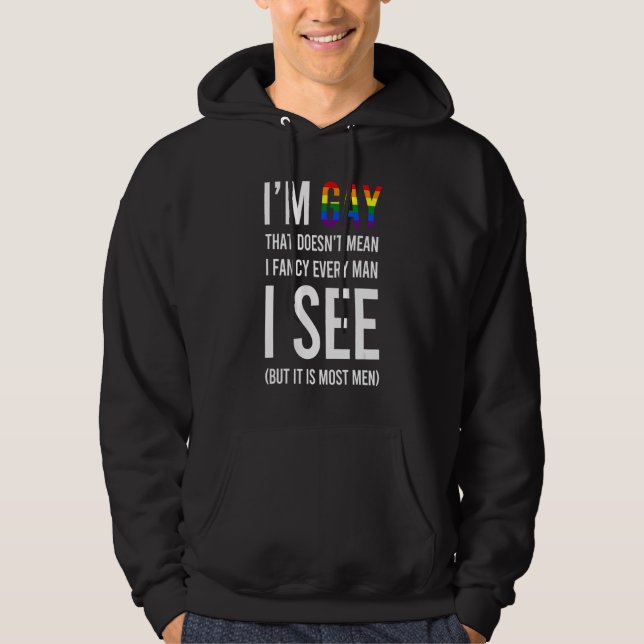 Moletom Eu sou Gay que não significa que eu Rico cada home (Frente)