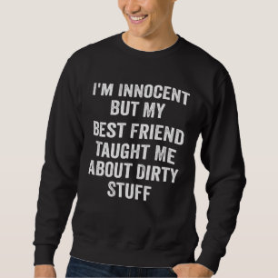 Moletom Eu sou inocente, mas meu melhor amigo me ensinou s