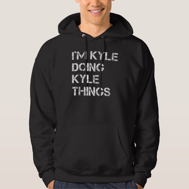 Moletom Eu sou Kyle fazendo as coisas do Kyle Engraçado Na (Frente)